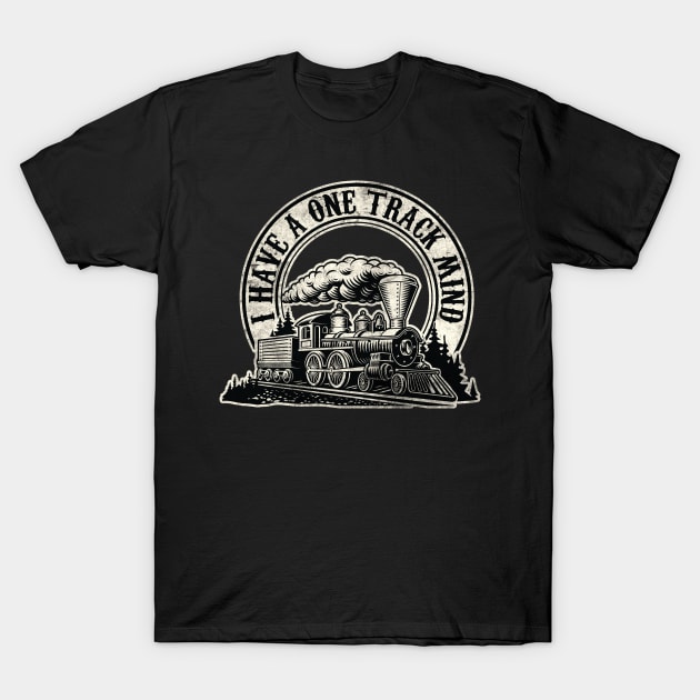 I Have a one Track Mind - For Fans of Model Trains T-Shirt by Graphic Duster